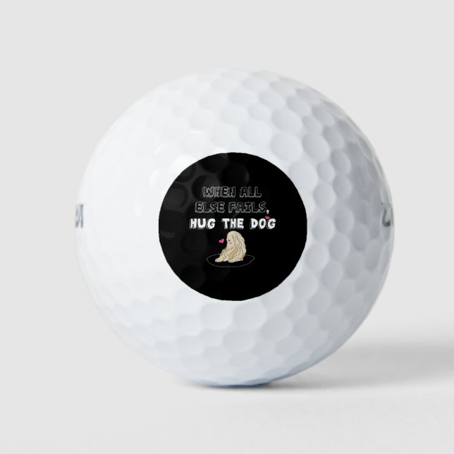 Wenn alle anderen den Hund umarmen Golfball (Vorderseite)