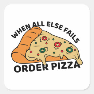 Wenn alle anderen Pizza Versagt haben Quadratischer Aufkleber