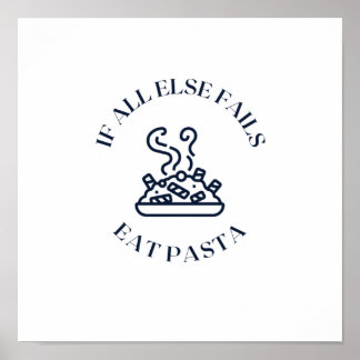 Wenn alle anderen versage Pasta essen Poster