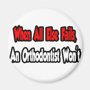 Wenn alle anderen Versage, wird ein Orthodontist n Magnet