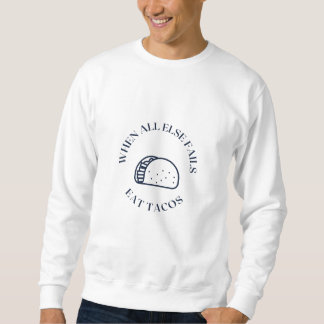 Wenn alles andere versage takos essen sweatshirt