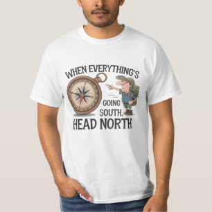 Wenn alles nach Süden geht, geh nach Norden! 🧭 🌲 T-Shirt