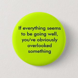 Wenn alles scheint, gut zu gehen, haben Sie ob… Button