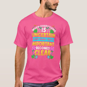 Wenn alles ungewiss ist Motivierend Zitate in T-Shirt
