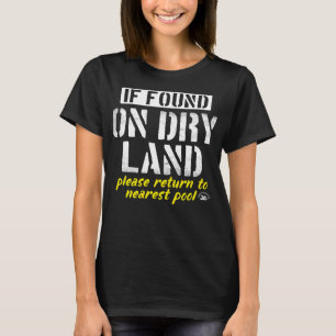 Wenn auf trockenem Land gefunden, kehren Sie zum P T-Shirt