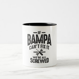 Wenn Bampa es nicht reparieren kann, sind wir alle Zweifarbige Tasse