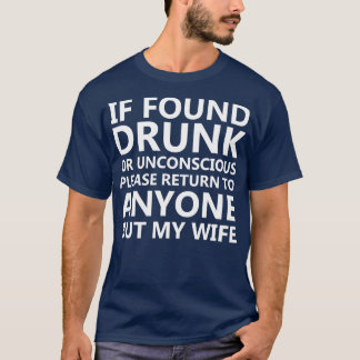 Wenn Betrunken gefunden, kehren Sie bitte zu jeman T-Shirt