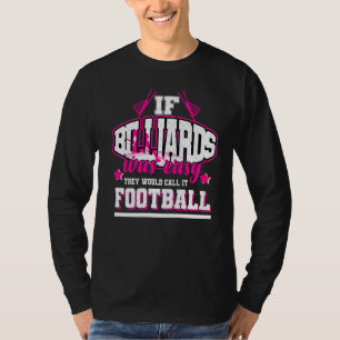 Wenn Billard einfach wäre, würden sie es Fußball n T-Shirt