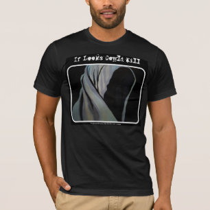 "Wenn Blicke amerikanisches KleiderShirt töten T-Shirt