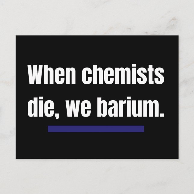 Wenn Chemiker die, barium wir. Postkarte (Vorderseite)