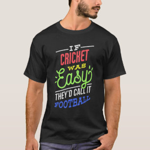 Wenn Cricket einfach wäre, lustiger Cricket-Spiele T-Shirt