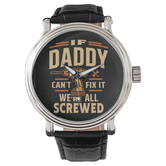 Wenn Daddy Cant es reparieren, ist es lustig Handy Armbanduhr (Vorderseite)