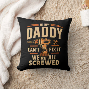 Wenn Daddy Cant es reparieren, ist es lustig Handy Kissen