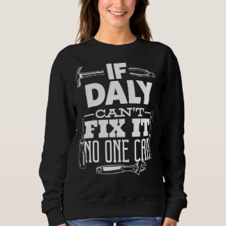 Wenn Daly es nicht reparieren kann, kann es nieman Sweatshirt