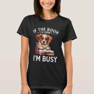 Wenn das Buch geöffnet ist, bin ich beschäftigt Bu T-Shirt