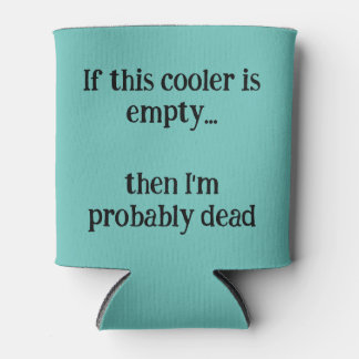 Wenn das cooler leer ist, dann bin ich wahrscheinl dosenkühler