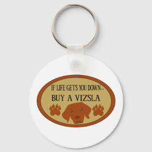 Wenn das Leben dich runter bringt....einen Vizsla- Schlüsselanhänger