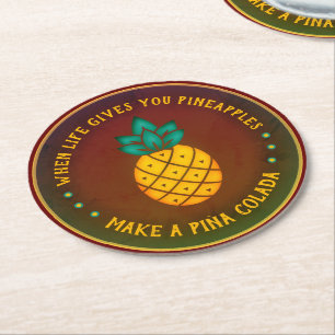 Wenn das Leben dir Ananas gibt, mach eine Piña Col Runder Pappuntersetzer