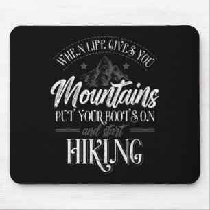 Wenn das Leben dir Berge gibt Wanderer Wandern Out Mousepad