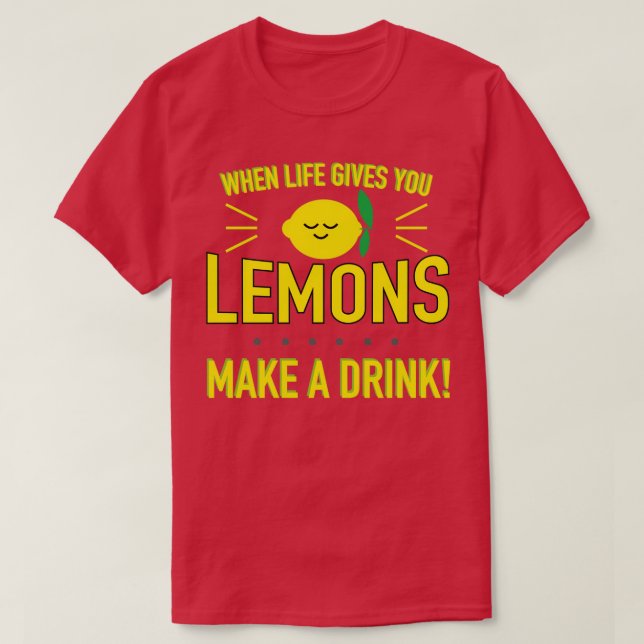 Wenn das Leben dir Lemonen ein Getränk gibt T-Shirt (Design vorne)