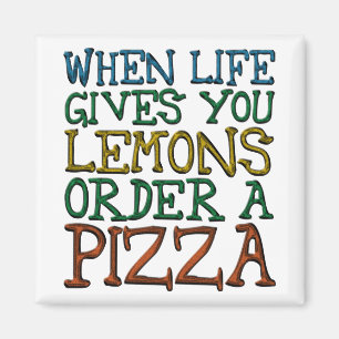 Wenn das Leben dir Lemonen eine Pizza bestellt Magnet