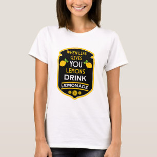 Wenn das Leben dir Lemonen gibt, die Limonade trin T-Shirt