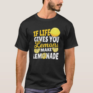 Wenn das Leben dir Lemonen macht Lemonade für Lemo T-Shirt