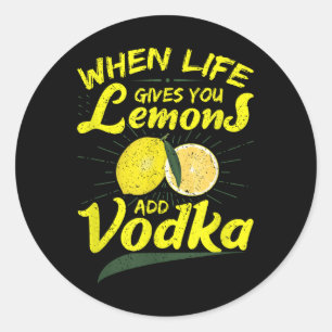 Wenn das Leben dir Lemonen Vodka hinzufügt Runder Aufkleber