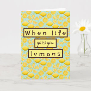 Wenn das Leben dir Lemons Ermutigungskarte gibt Karte
