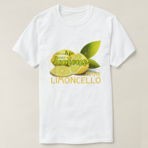 Wenn das Leben dir Lemons gibt, macht Limoncello T-Shirt