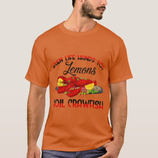 Wenn das Leben dir Lemons kocht Crawfish GRILLEN P T-Shirt