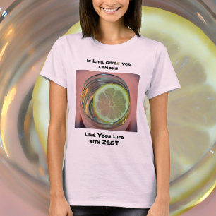 Wenn das Leben dir Lemons Leben mit Zest gibt T-Shirt