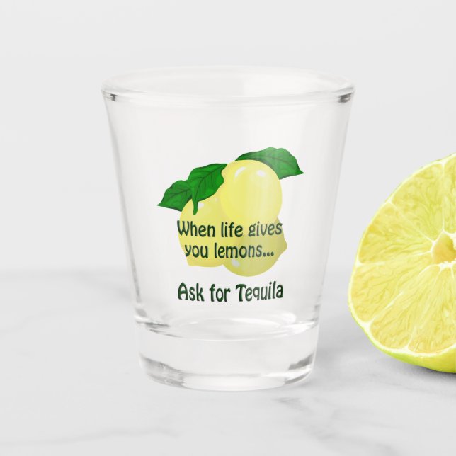 Wenn das Leben dir Lemons Tequila gibt Schnapsglas (Vorderseite)