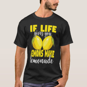Wenn das Leben dir Zitronen gibt, die Lemonade mac T-Shirt