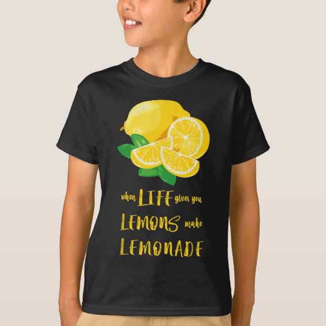 Wenn das Leben dir Zitronen gibt, die Lemonade zum T-Shirt (Vorderseite)