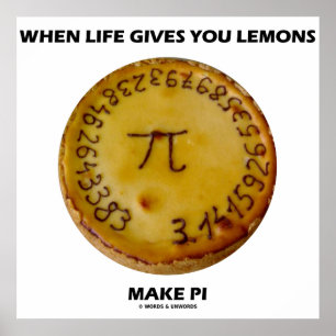 Wenn das Leben dir Zitronen gibt, die Pi machen (K Poster