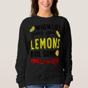 Wenn das Leben dir Zitronen gibt, koche ein bissch Sweatshirt