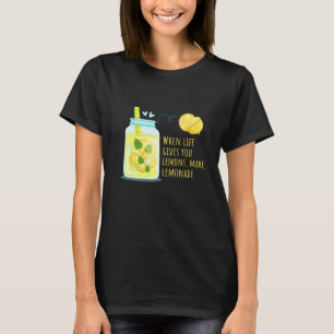 Wenn das Leben dir Zitronen gibt, mach Limonade Po T-Shirt