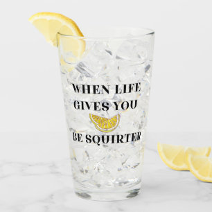 Wenn das Leben dir Zitronen gibt, sei ein Spritzgl Glas