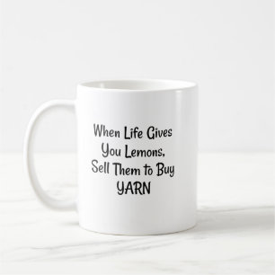 "Wenn das Leben dir Zitronen gibt, verkaufe sie... Kaffeetasse