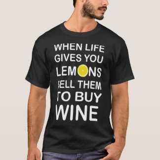 Wenn das Leben dir Zitronen gibt Wein kaufen T-Shirt