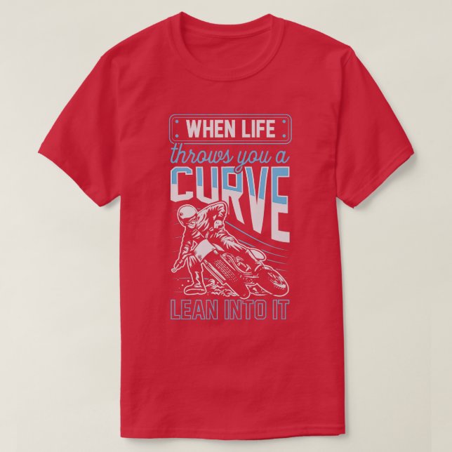 Wenn das Leben einem eine Kurve hineinschleicht Mo T-Shirt (Design vorne)