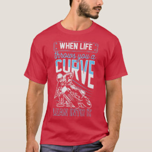 Wenn das Leben einem eine Kurve hineinschleicht Mo T-Shirt