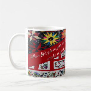 Wenn das Leben einem einfällt, macht man ein Quilt Kaffeetasse