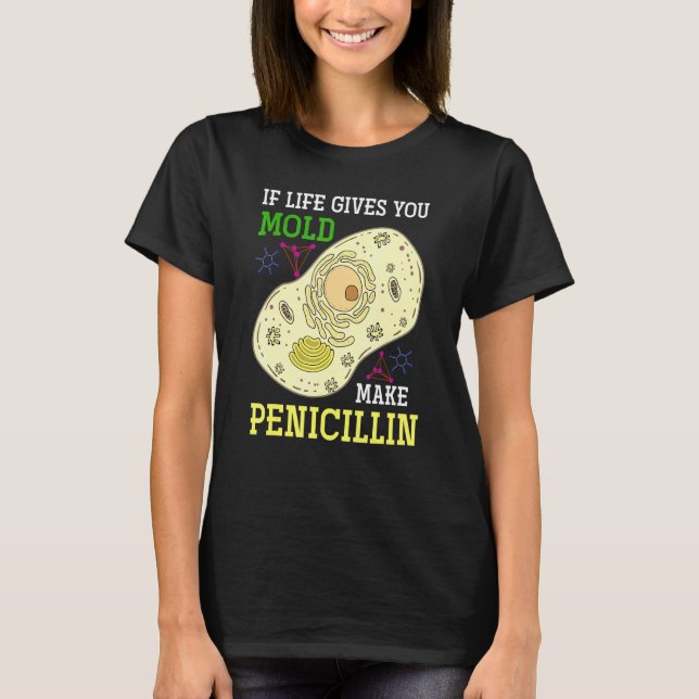 Wenn das Leben einem Mut macht Penicillin Science T-Shirt (Vorderseite)
