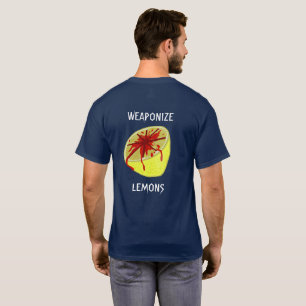 Wenn das Leben einem Zitronen gibt, dann rüstet s T-Shirt