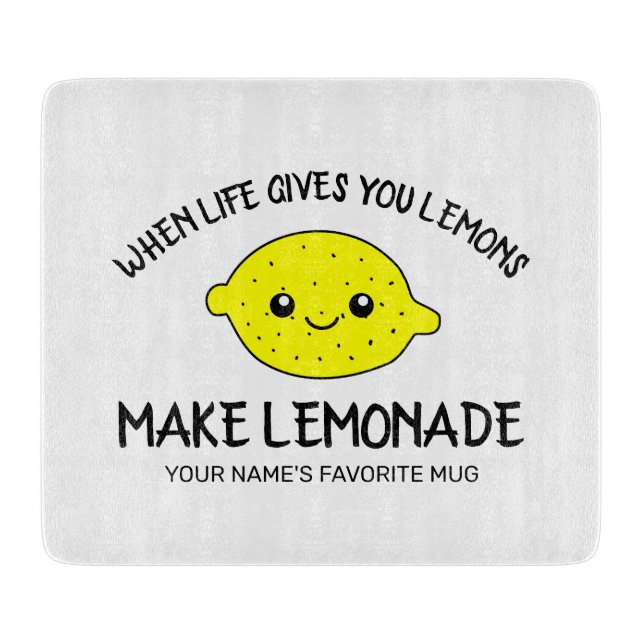Wenn das Leben einem Zitronen gibt, macht Limonade Schneidebrett (Vorderseite)