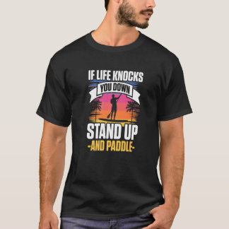 Wenn das Leben einen abknallt, stehen Sie auf und T-Shirt