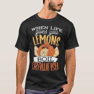 Wenn das Leben gibt Ihnen Zitronen kochen Languste T-Shirt