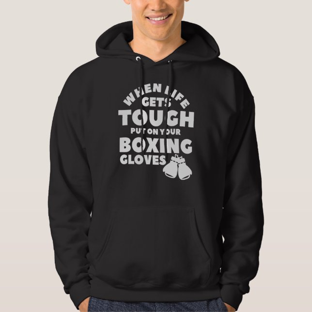 Wenn das Leben hart wird, setzen Sie Ihre Boxhands Hoodie (Vorderseite)